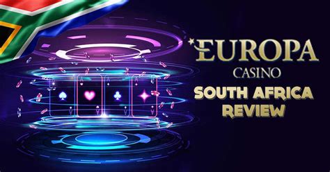 europa casino south africa reviews  Utilize additional casino offers and savings for particular payment methods